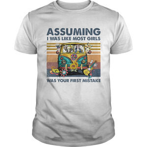 Assuming I Was Like Most Girls Was Your First Mistake Retro Shirt